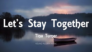 Tina Turner - Let&#39;s Stay Together (Lyrics)