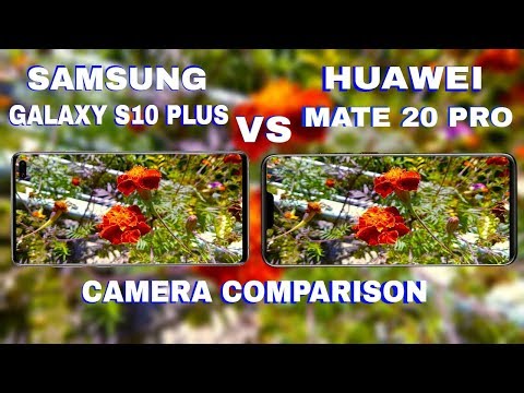 Samsung Galaxy S10 Plus VS Huawei Mate 20 Pro camera test