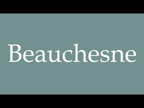 How to Pronounce ''Beauchesne'' Correctly in French