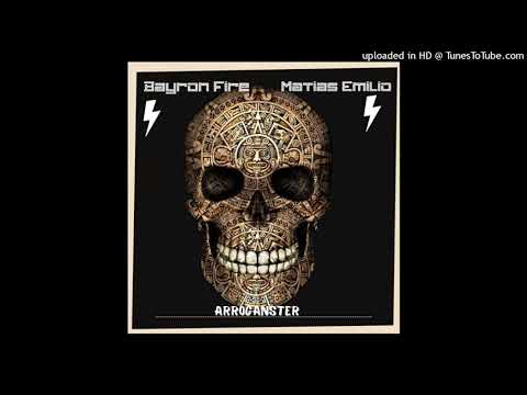 Bayron Fire Ft. Matias Emilio - Arroganster