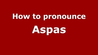 How to pronounce Aspas
