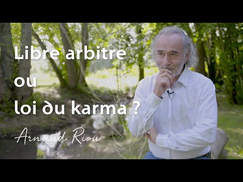Libre arbitre ou loi du Karma ? - Arnaud Riou