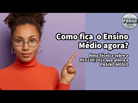 Pensando Sociologicamente o PL5230/2023 que altera o ENSINO MÉDIO