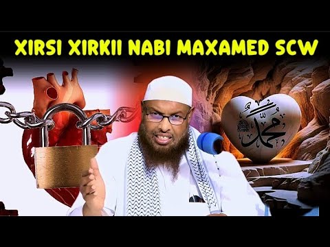 Xirsi xirkii nabiga scw ee shayaadiinta || Sh Mohamud xaliike