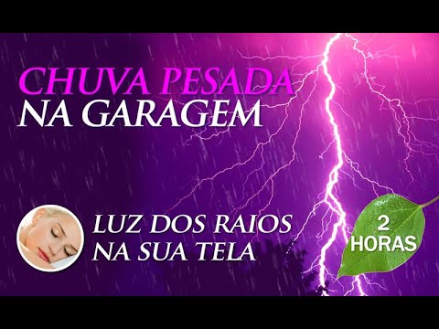2024 - Som de CHUVA PESADA na Garagem - Música para Dormir (2h00)