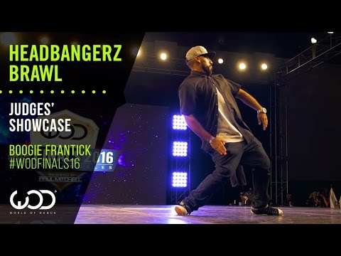 Boogie Frantick | Headbangerz Brawl Judges' Showcase | World of Dance Finals 2016 | #WODFinals16
