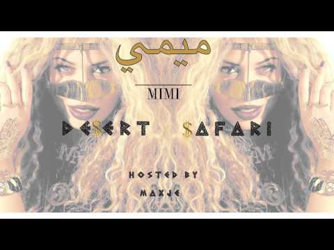 MIMI - DESERT SAFARI DJ MIXTAPE (HOSTED BY MAXJE)
