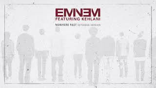 Eminem   Nowhere Fast Extended Version Audio ft  Kehlani
