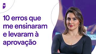 10 erros que me ensinaram e levaram à aprovação