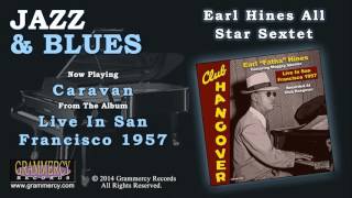 Earl Hines All Star Sextet - Caravan