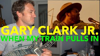 Guitar Teacher REACTS: Gary Clark Jr. &quot;When My Train Pulls In&quot; LIVE At The Surf Lodge 4K