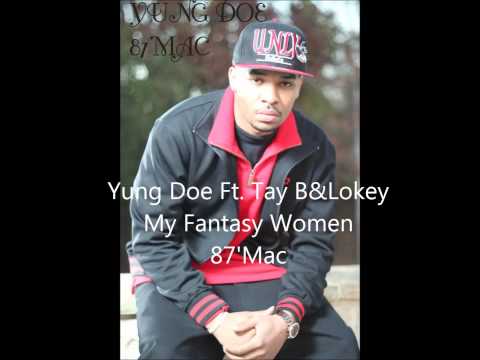 Yung Doe Ft. Tay B & Lokey - My Fantasy Women