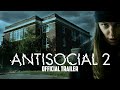 ANTISOCIAL 2 - Official Trailer (2017)