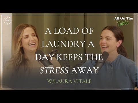 A Load of Laundry a Day Takes the Stress Away with Laura Vitale