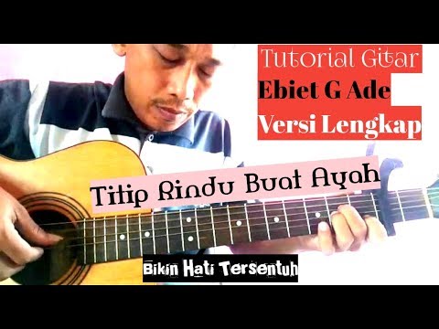 (Tutorial Gitar) Titip Rindu Buat Ayah - Ebiet G Ade