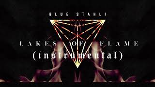 Blue Stahli - Lakes of Flame (INSTRUMENTAL)