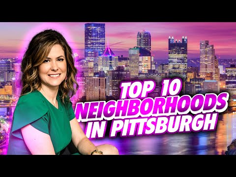 Where to live in Pittsburgh? Here are the Top 10 Places!