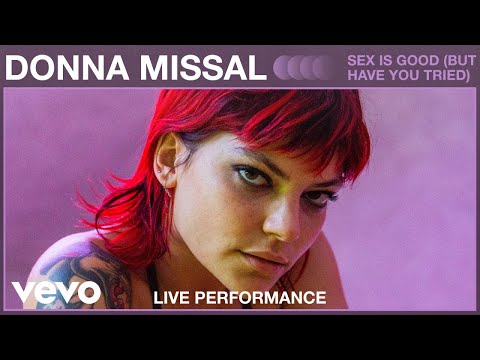 Donna Missal - sex is good (but have you tried) (Live Performance) | Vevo