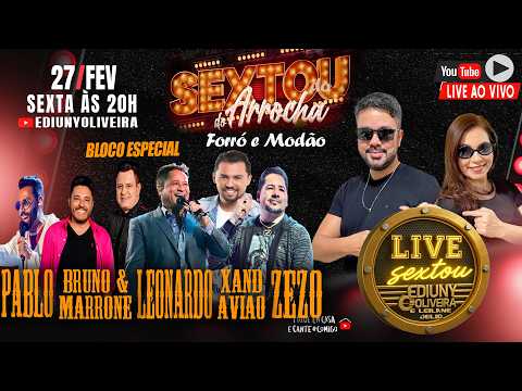 Live Sextou do Arrocha - Ediuny Oliveira e leilane, Especial- Bruno e Marrone, Pablo, Zezo, Leonardo