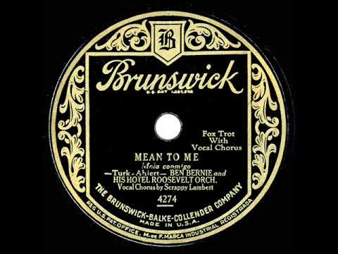 1929 Ben Bernie - Mean To Me (Scrappy Lambert, vocal)