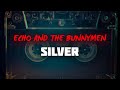 Echo And The Bunnymen - Silver (Lyrics)
