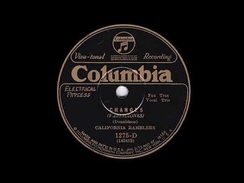1927 California Ramblers - Changes (Artie Dunn, Ed Kirkeby, & Sammy Fain, vocal)