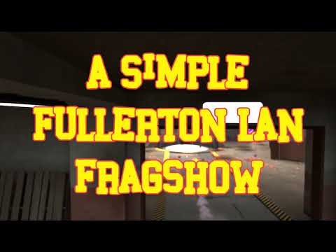 A Simple Fullerton LAN Fragshow