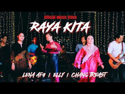 Raya Kita - Lena AF9 | Elly | Chang Treast (Official Music Video)