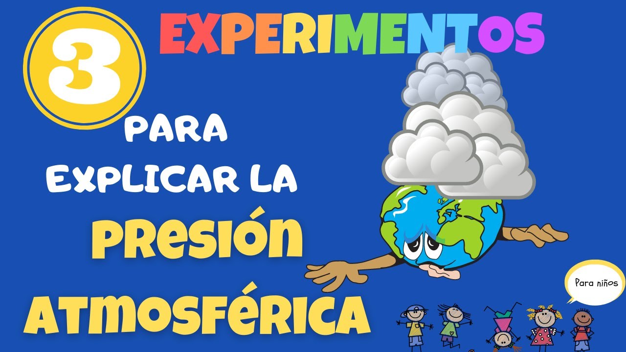 EXPERIMENTOS PARA COMPRENDER LA PRESIÓN ATMOSFÉRICA. 🤜🌎🤛Vídeos educativos para niños.