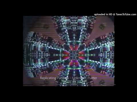 Replicating Patterns - Unknown matter