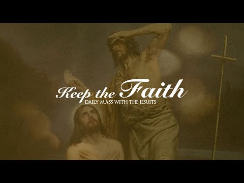 KEEP THE FAITH: Daily Mass with the Jesuits | 11 Jan 26