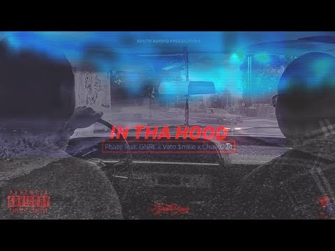 Phaze - IN THA HOOD (feat. GNRL x Vato $milie x Chullo224