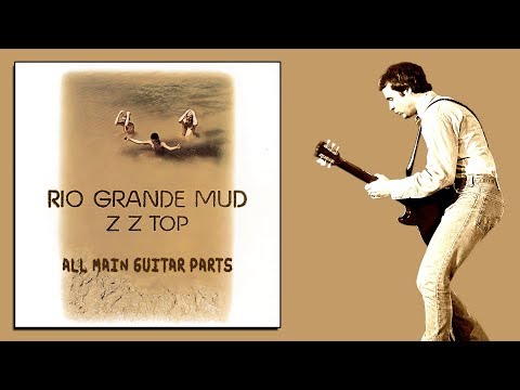 ZZ Top Rio Grande Mud (All Main Guitar Parts)