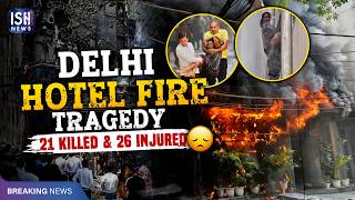 Deadly Fire in New Delhi Hotel: Kills 21, Including Foreigners