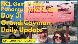NCL Gem - 11-Day Panama Canal Cruise - Day 3 Update -  Georgetown, Cayman Islands