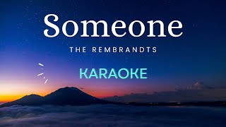 Someone - The Rembrandts (Karaoke Version)
