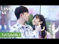 Lovely Us | Episode 01【FULL】Li Ming De, Tian Xi Wei | iQIYI Philippines