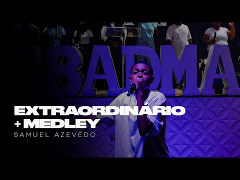 O EXTRAORDINÁRIO 🔥｜Samuel Azevedo