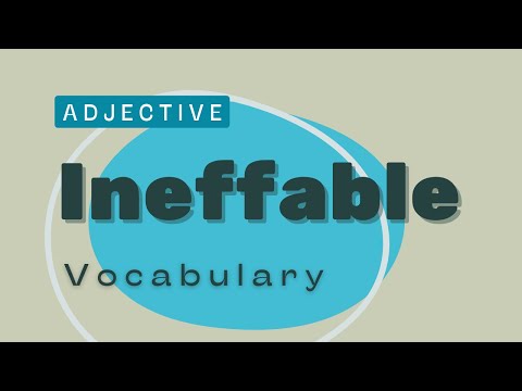 What is the meaning of Ineffable?