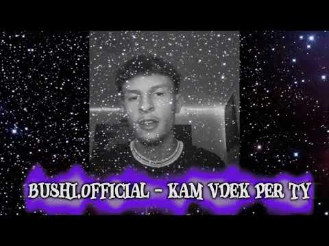 Bushi.Offical - Kam vdek per ty