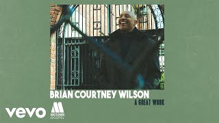 Brian Courtney Wilson - A Great Work (Audio)