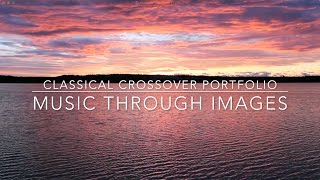 Classical Crossover Portfolio - Music Through Images