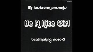 Mr Ice Storm - Be A Nice Girl