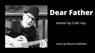 Dear Father (Colin Hay cover) played by Dennis Anthonis