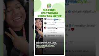 'Serius Banget, Pasti Menikah' Marshel Widianto Dikabarkan Jalin Hubungan dengan Cesen Eks JKT48
