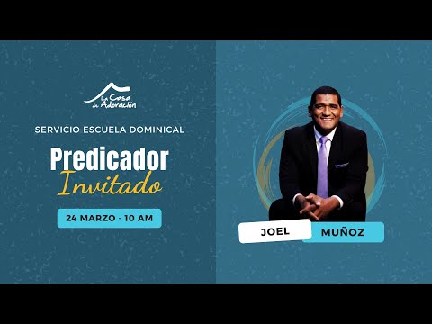 Pastor Joel Muñoz  | Escuela Dominical | Marzo 24 de 2024