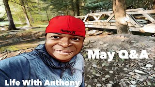 Life With Anthony | May Q & A