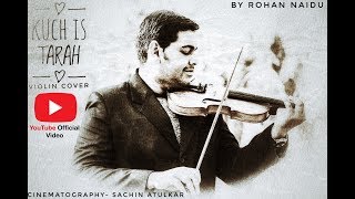 Kuch Is Tarah | Doorie | Violin Cover | K. Rohan Naidu