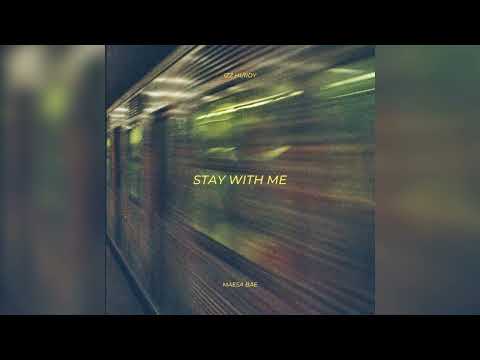 Izz Hurdy, MAESA BAE - Stay With Me
