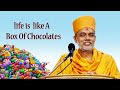 LIFE IS LIKE A BOX OF CHOCOLATES